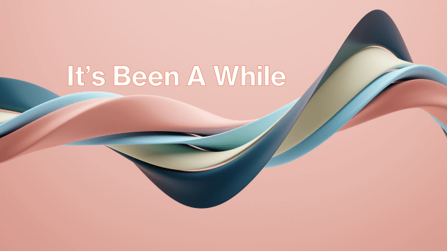 image is a wave design with the text It Has Been A While